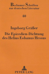 Die Epicedien-Dichtung des Helius Eobanus Hessus - Gräßer, Ingeborg