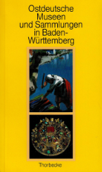 Ostdeutsche Museen und Sammlungen in Baden-Württemberg