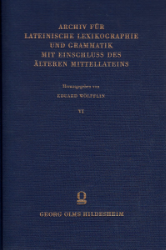 Archiv für lateinische Lexikographie und Grammatik mit Einschluss des älteren Mittellateins