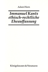 Immanuel Kants ethisch-rechtliche Eheauffassung