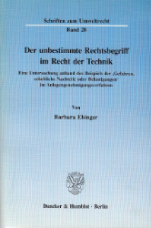 Der unbestimmte Rechtsbegriff im Recht der Technik