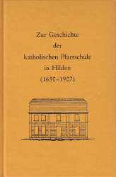 Zur Geschichte der katholischen Pfarrschule in Hilden (1650-1907)