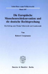 Die Europäische Menschenrechtskonvention und die deutsche Rechtsprechung