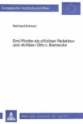 Emil Pindter als offiziöser Redakteur und »Kritiker« Otto v. Bismarcks