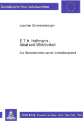 E.T.A. Hoffmann - Ideal und Wirklichkeit
