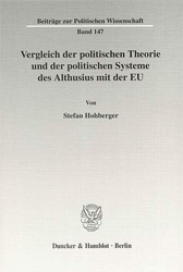 Vergleich der politischen Theorie und der politischen Systeme des Althusius mit der EU