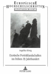 Exotische Porträtlandschaften im frühen 19. Jahrhundert