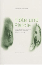 Flöte und Pistole - Sträßner, Matthias