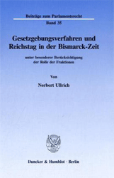 Gesetzgebungsverfahren und Reichstag in der Bismarck-Zeit