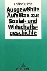 Ausgewählte Aufsätze zur Sozial- und Wirtschaftsgeschichte