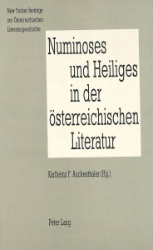 Numinoses und Heiliges in der österreichischen Literatur.