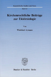 Kirchenrechtliche Beiträge zur Ekklesiologie