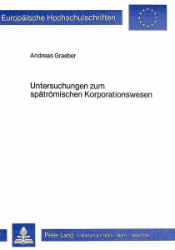 Untersuchungen zum spätrömischen Korporationswesen