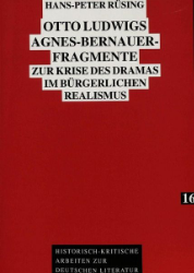 Otto Ludwigs Agnes-Bernauer-Fragmente