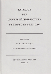 Die Musikhandschriften der Universitätsbibliothek und anderer öffentlicher Sammlungen in Freiburg im Breisgau und Umgebung