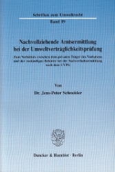 Nachvollziehende Amtsermittlung bei der Umweltverträglichkeitsprüfung