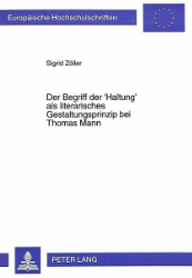 Der Begriff der 'Haltung' als literarisches Gestaltungsprinzip bei Thomas Mann