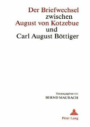 Der Briefwechsel zwischen August von Kotzebue und Carl August Böttiger