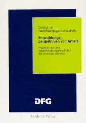 Deutsche Forschungsgemeinschaft: Entwicklungsperspektiven von Arbeit