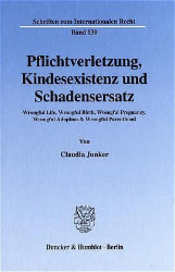 Pflichtverletzung, Kindesexistenz und Schadensersatz