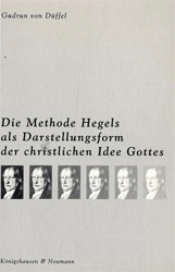 Die Methode Hegels als Darstellungsform der christlichen Idee Gottes