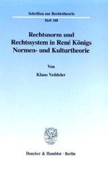 Rechtsnorm und Rechtssystem in René Königs Normen- und Kulturtheorie