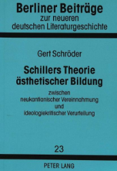 Schillers Theorie ästhetischer Bildung zwischen neukantianischer Vereinnahmung und ideologiekritischer Verurteilung