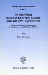 Die Beurteilung exklusiver Know-how-Lizenzen nach dem EWG-Kartellverbot