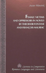 Female Victims and Oppressors in Novels by Theodor Fontane and François Mauriac