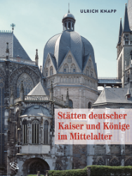 Stätten deutscher Kaiser und Könige im Mittelalter