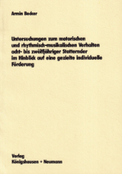 Untersuchungen zum motorischen und rhythmisch-musikalischen Verhalten acht- bis zwölfjähriger Stotternder im Hinblick auf eine gezielte individuelle Förderung