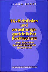 EG-Richtlinien und verwaltungsgerichtlicher Rechtsschutz unter besonderer Berücksichtigung des Umweltrechts