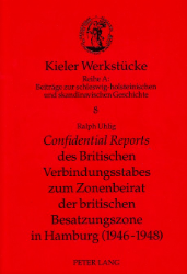 'Confidential Reports' des Britischen Verbindungsstabes zum Zonenbeirat der britischen Besatzungszone in Hamburg (1946-1948)