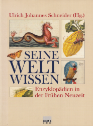 Seine Welt wissen. Enzyklopädien in der Frühen Neuzeit