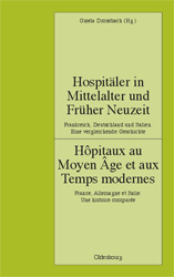 Hospitäler in Mittelalter und Früher Neuzeit/Hôpitaux au Moyen Âge et au Temps modernes