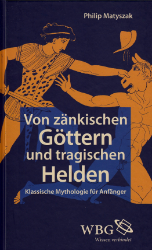 Von zänkischen Göttern und tragischen Helden