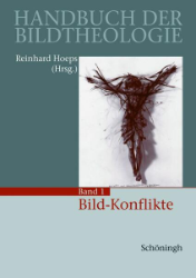 Handbuch der Bildtheologie. Band 1: Bild-Konflikte