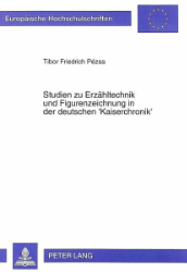 Studien zu Erzähltechnik und Figurenzeichnung in der deutschen 'Kaiserchronik'