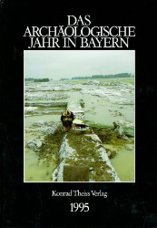 Das archäologische Jahr in Bayern 1995
