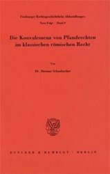 Die Konvaleszenz von Pfandrechten im klassischen römischen Recht