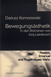Bewegungsästhetik in den Romanen von Jürg Laederach - Komorowski, Dariusz