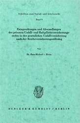 Entsprechungen und Abwandlungen des privaten Unfall- und Haftpflichtversicherungsrechts in der gesetzlichen Unfallversicherung nach der Reichsversicherungsordnung