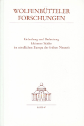 Gründung und Bedeutung kleinerer Städte im nördlichen Europa der frühen Neuzeit