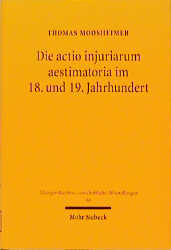Die actio injuriarum aestimatoria im 18. und 19. Jahrhundert
