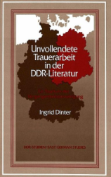 Unvollendete Trauerarbeit DDR-Literatur