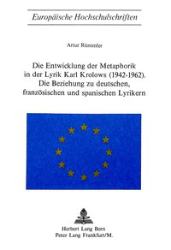 Die Entwicklung der Metaphorik in der Lyrik Karl Krolows (1942-1962) - Rümmler, Artur