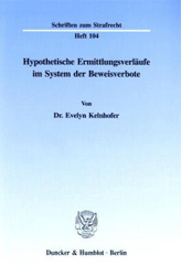 Hypothetische Ermittlungsverläufe im System der Beweisverbote