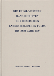 Die theologischen Handschriften der Hessischen Landesbibliothek Fulda bis zum Jahr 1600. Band 1