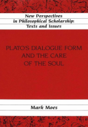 Plato's Dialogue Form and the Care of the Soul