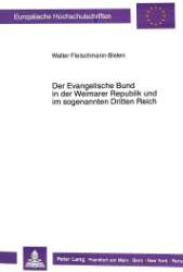 Der Evangelische Bund in der Weimarer Republik und im sogenannten Dritten Reich